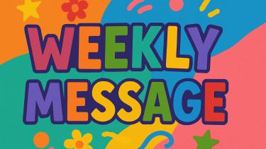 Colourful graphic that reads, "Weekly Message"